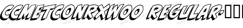 CCMetconRxW00 Regular字体转换